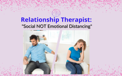 Relationship Therapist: Social NOT Emotional Distancing