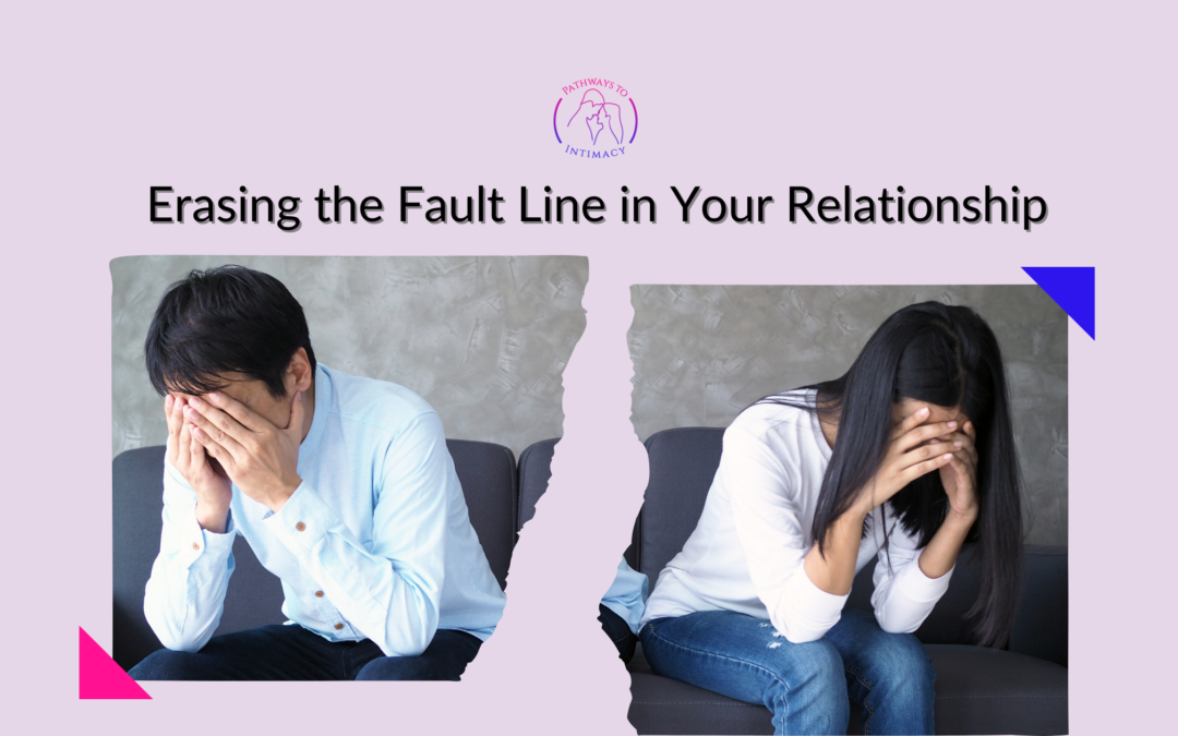 Erasing the Fault Line in Your Relationship
